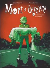 Mort et déterré - Tome 3 - Les derniers jours d un zombie