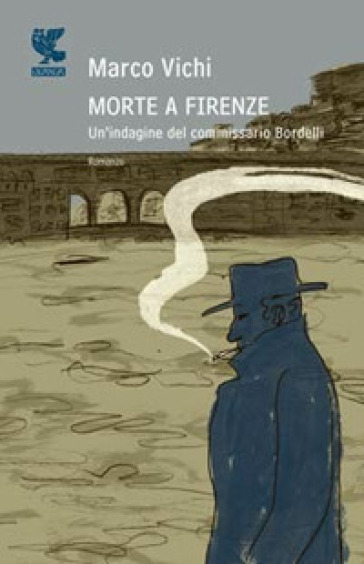 Morte a Firenze. Un'indagine del commissario Bordelli - Marco Vichi