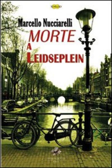 Morte a Leidseplein - Marcello Nucciarelli