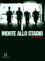 Morte allo stadio