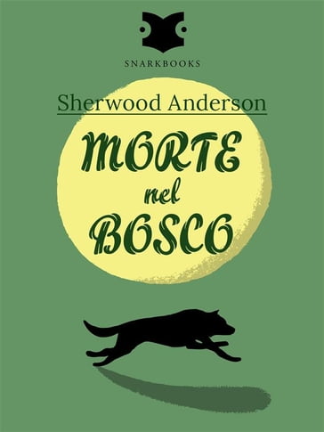 Morte nel bosco / Death in the Woods - Sherwood Anderson