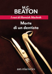 Morte di un dentista. I casi di Hamish Macbeth