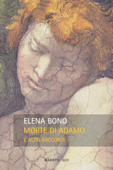 Morte di Adamo e altri racconti - Elena Bono