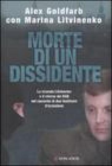 Morte di un dissidente - Alex Goldfarb - Marina Litvinenko