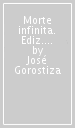 Morte infinita. Ediz. multilingue