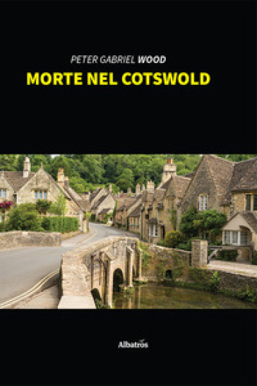 Morte nel Cotswold - Peter Gabriel Wood