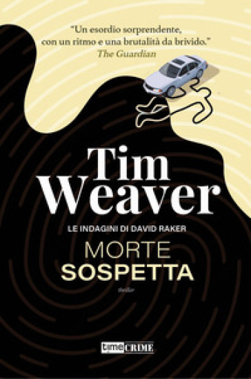 Morte sospetta. Le indagini di David Raker. Vol. 1 - Tim Weaver