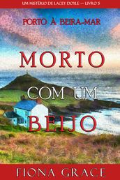 Morto Com Um Beijo (Um Mistério de Lacey Doyle Livro 5)