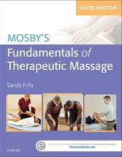 Mosby s Fundamentals of Therapeutic Massage - E-Book
