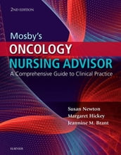 Mosby s Oncology Nursing Advisor E-Book