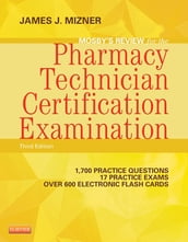 Mosby s Pharmacy Technician Exam Review - E-Book