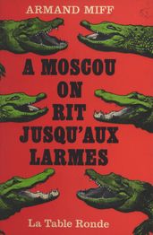 À Moscou, on rit jusqu aux larmes