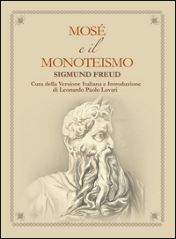 Mosé e il monoteismo - Sigmund Freud