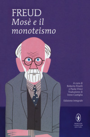 Mosè e il monoteismo. Ediz. integrale - Sigmund Freud