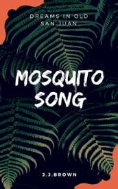 Mosquito Song: Dreams in Old San Juan