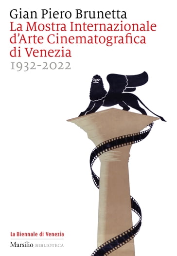 La Mostra Internazionale d'Arte Cinematografica di Venezia - Gian Piero Brunetta