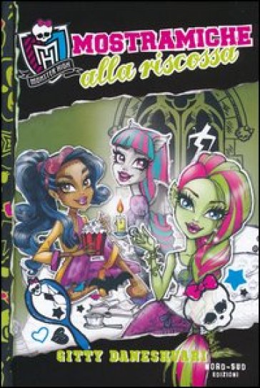 Mostramiche alla riscossa. Monster High. 2. - Gitty Daneshvari