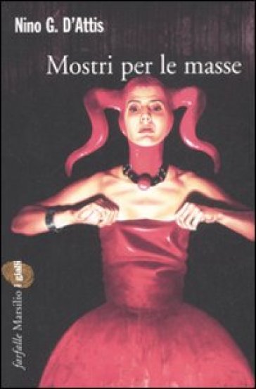 Mostri per le masse - Nino G. D