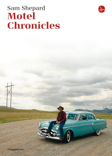 Motel Chronicles - Sam Shepard