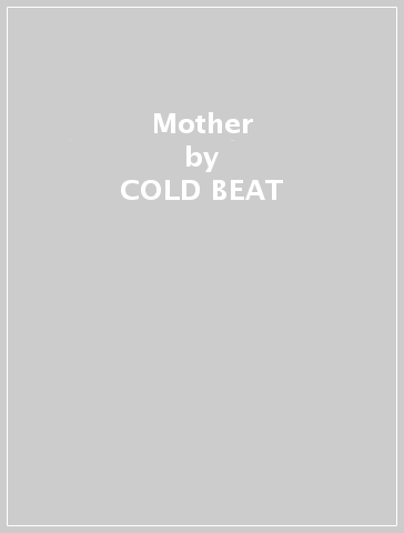 Mother - COLD BEAT