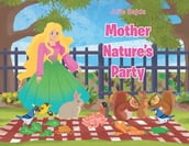 Mother Nature s Party