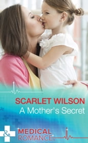 A Mother s Secret (Mills & Boon Medical)