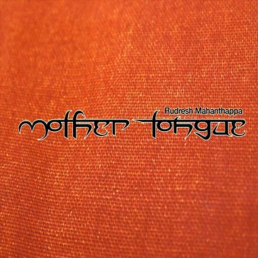 Mother tongue - Rudresh Mahanthappa
