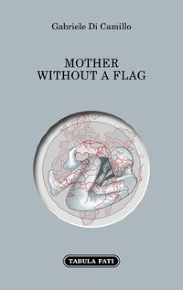 Mother without a flag. Ediz. italiana e inglese