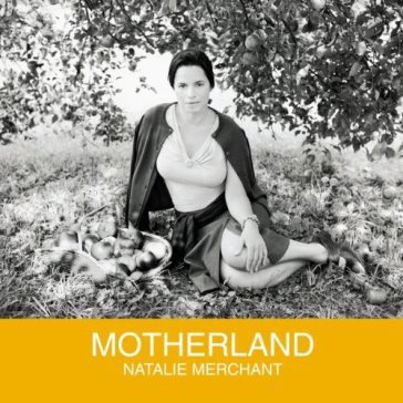 Motherland - Natalie Merchant