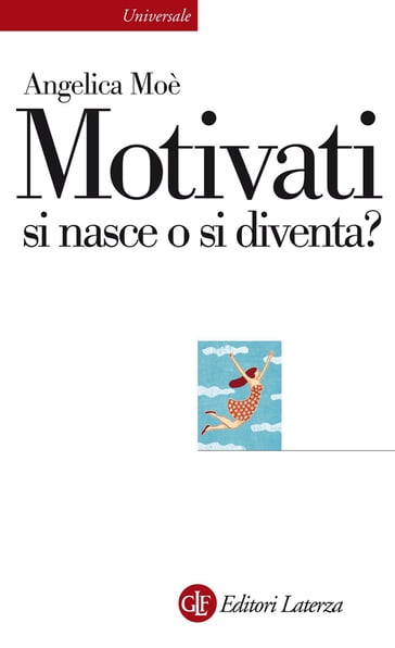 Motivati si nasce o si diventa? - Angelica Moè