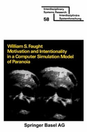Motivation and Intentionality in a Computer Simulation Model of Paranoia