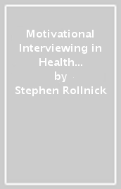 Motivational Interviewing in Health Care, Second Edition