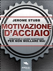 Motivazione d acciaio