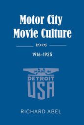 Motor City Movie Culture, 19161925