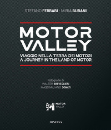 Motor valley. Viaggio nella terra dei motori-A Journey in the land of motor. Ediz. italian...
