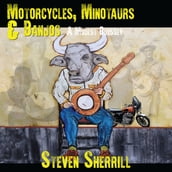 Motorcycles, Minotaurs, & Banjos