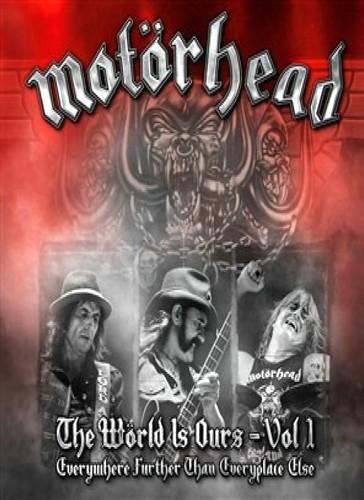 Motorhead - The World Is Ours - Vol 1 Everywhere Further Than - Martin Hawkes - Geraldine Geraghty