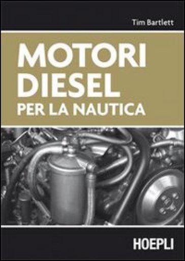 Motori diesel per la nautica - Tim Bartlett