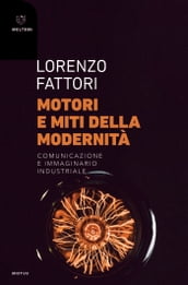 Motori e miti della modernità