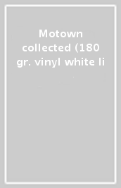 Motown collected (180 gr. vinyl white li