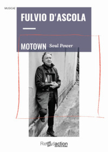 Motown soul power. Ediz. italiana - Fulvio D