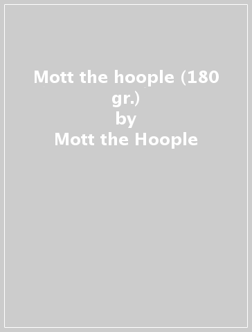 Mott the hoople (180 gr.) - Mott the Hoople