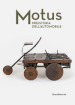 Motus. Preistoria dell automobile. Ediz. illustrata