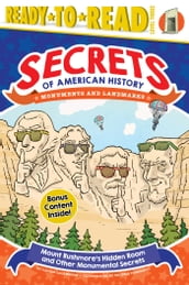 Mount Rushmore s Hidden Room and Other Monumental Secrets