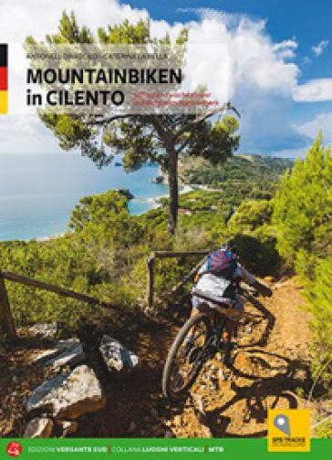 Mountain bike in Cilento. Ediz. tedesca - Antonello Naddeo - Caterina La Bella