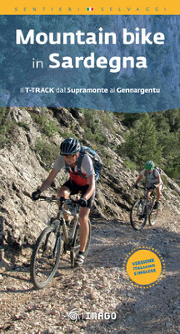 Mountain bike in Sardegna. Il T-track dal Supramonte al Gennargentu. Ediz. italiana e inglese. Con QR Code - Telemaco Murgia