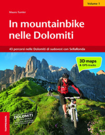 Mountainbike nelle Dolomiti. 1: 43 percorsi nelle Dolomiti di sudovest con SellaRonda - Mauro Tumler
