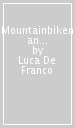 Mountainbiken an den seen. 69 Routen zwischen Tessin und Lago Maggiore, Lago di Varese, Luganersee und Comersee