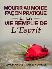 Mourir au Moi de Façon Pratique et la vie Remplie de L Esprit