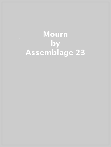 Mourn - Assemblage 23
